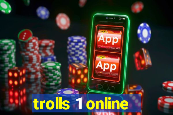 trolls 1 online